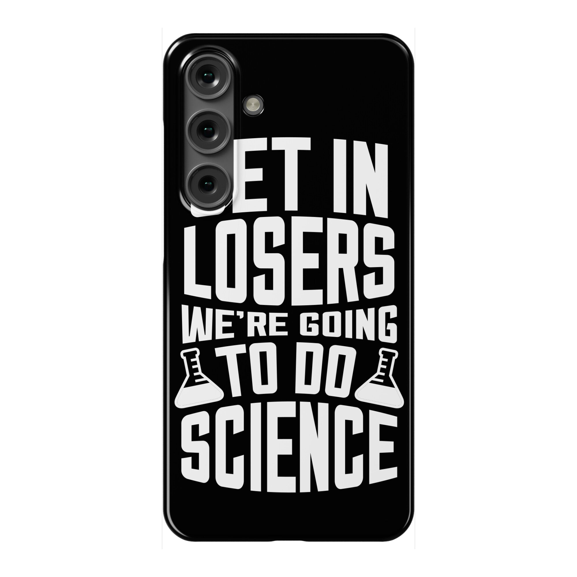 Get In Losers We're Going To Do Science Phone Case